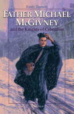 Father Michael McGivney and the Knights of Columbus